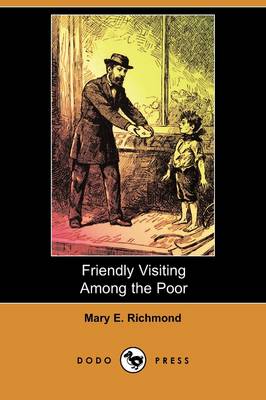 Friendly Visiting Among the Poor (Dodo Press) (Paperback)