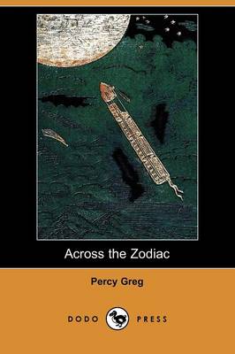 Across the Zodiac: The Story of a Wrecked Record (Dodo Press) (Paperback)