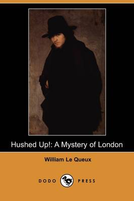 Hushed Up!: A Mystery of London (Dodo Press) (Paperback)