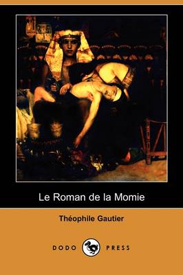 Le Roman de la Momie (Dodo Press) (Paperback)