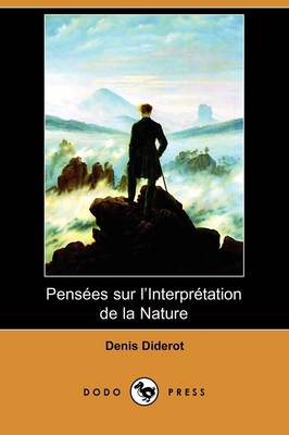 Pensees Sur L'Interpretation de la Nature (Dodo Press) (Paperback)