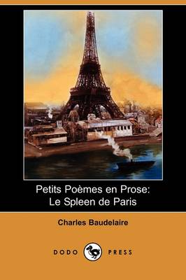 Petits Poemes En Prose: Le Spleen de Paris (Dodo Press) (Paperback)