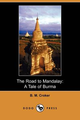 The Road to Mandalay: A Tale of Burma (Dodo Press) (Paperback)