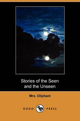 Stories of the Seen and the Unseen (Dodo Press) (Paperback)