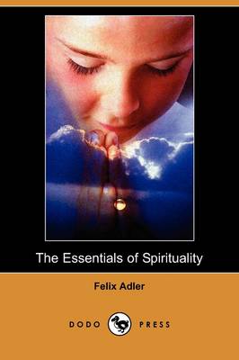 The Essentials of Spirituality (Dodo Press) (Paperback)