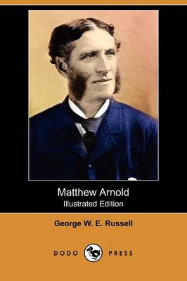 Matthew Arnold (Illustrated Edition) (Dodo Press) (Paperback)