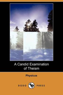 A Candid Examination of Theism (Dodo Press) (Paperback)