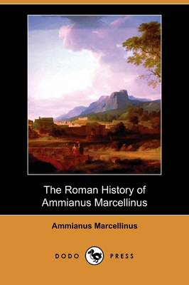 The Roman History of Ammianus Marcellinus (Dodo Press) (Paperback)