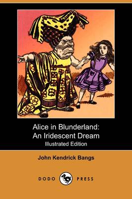 Alice in Blunderland: An Iridescent Dream (Illustrated Edition) (Dodo Press) (Paperback)