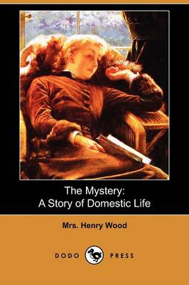 The Mystery: A Story of Domestic Life (Dodo Press) (Paperback)