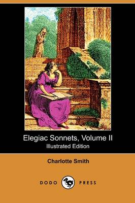 Elegiac Sonnets, Volume II (Illustrated Edition) (Dodo Press) (Paperback)