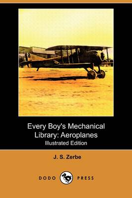Every Boy's Mechanical Library: Aeroplanes (Illustrated Edition) (Dodo Press) (Paperback)