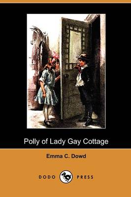 Polly of Lady Gay Cottage (Dodo Press) (Paperback)