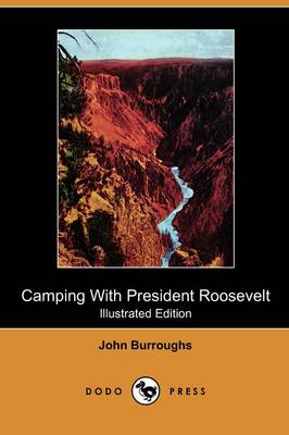 Camping with President Roosevelt (Illustrated Edition) (Dodo Press) (Paperback)