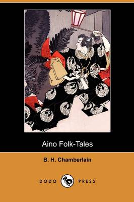 Aino Folk-Tales (Dodo Press) (Paperback)