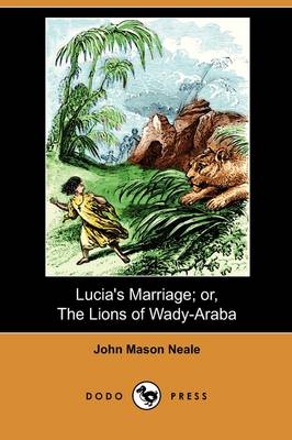 Lucia's Marriage; Or, the Lions of Wady-Araba (Dodo Press) (Paperback)