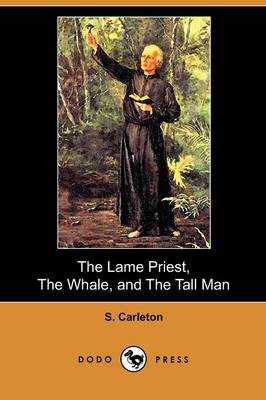 The Lame Priest, the Whale, and the Tall Man (Dodo Press) (Paperback)