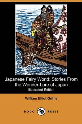 Japanese Fairy World: Stories from the Wonder-Lore of Japan (Illustrated Edition) (Dodo Press) (Paperback)