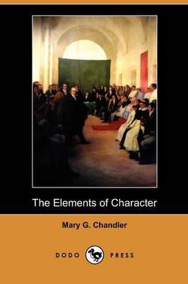 The Elements of Character (Dodo Press) (Paperback)