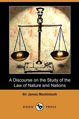 A Discourse on the Study of the Law of Nature and Nations (Dodo Press) (Paperback)