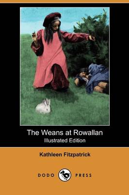 The Weans at Rowallan (Illustrated Edition) (Dodo Press) (Paperback)