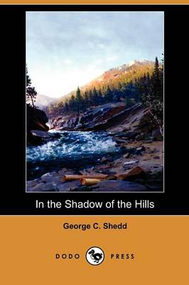 In the Shadow of the Hills (Dodo Press) (Paperback)