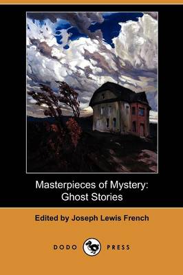 Masterpieces of Mystery: Ghost Stories (Dodo Press) (Paperback)