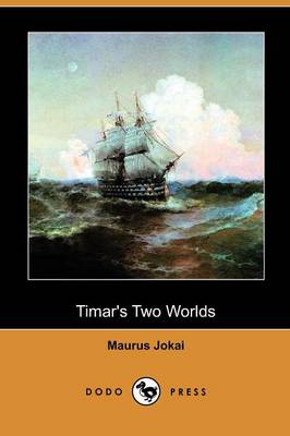Timar's Two Worlds (Dodo Press) (Paperback)