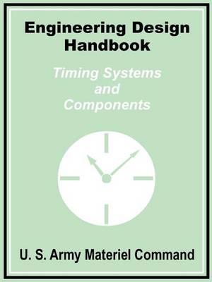 Engineering Design Handbook: Timing Systems and Components (Paperback)