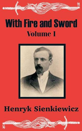 With Fire and Sword (Volume One) (Paperback)