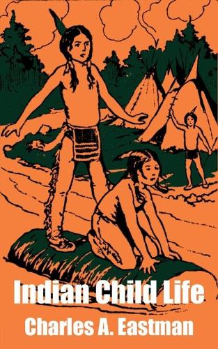Indian Child Life (Paperback)