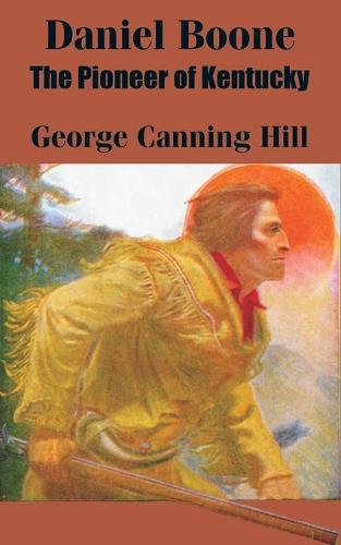 Daniel Boone: The Pioneer of Kentucky (Paperback)