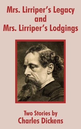 Mrs. Lirriper's Legacy and Mrs. Lirriper's Lodgings: Two Stories by Charles Dickens (Paperback)