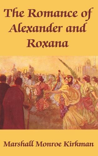 The Romance of Alexander and Roxana (Paperback)