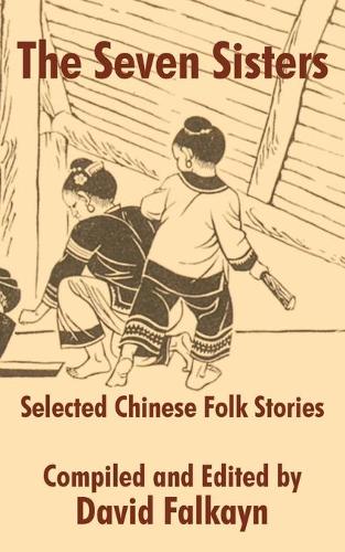 The Seven Sisters: Selected Chinese Folk Stories (Paperback)