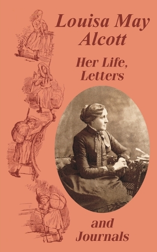 Louisa May Alcott Her Life, Letters, and Journals (Paperback)