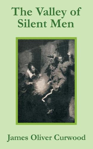 The Valley of Silent Men (Paperback)