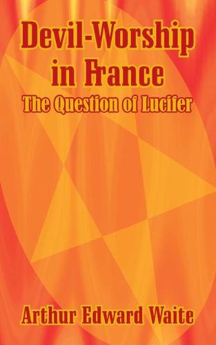 Devil-Worship in France: The Question of Lucifer (Paperback)