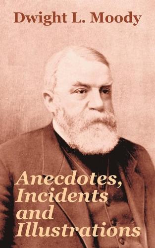 Anecdotes, Incidents and Illustrations (Paperback)
