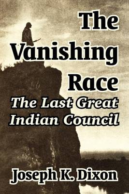 The Vanishing Race: The Last Great Indian Council (Paperback)
