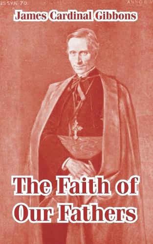 The Faith of Our Fathers (Paperback)