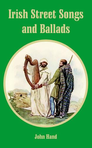 Irish Street Songs and Ballads (Paperback)