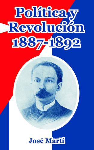 Politica y Revolucion, 1887-1892 (Paperback)