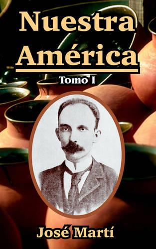 Nuestra America: Tomo I (Paperback)