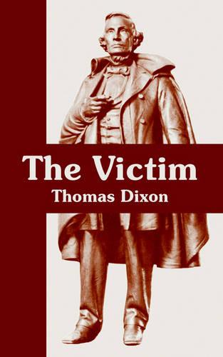The Victim: A Romance of the Real Jefferson Davis (Paperback)