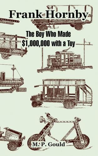 Frank Hornby: The Boy Who Made $1,000,000 with a Toy (Paperback)