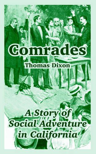Comrades: A Story of Social Adventure in California (Paperback)
