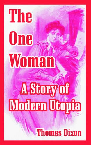 The One Woman: A Story of Modern Utopia (Paperback)