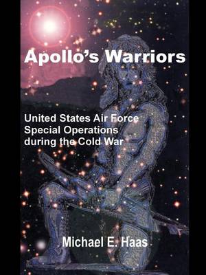Apollo's Warriors: US Air Force Special Operations During the Cold War (Paperback)