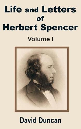 Life and Letters of Herbert Spencer (Volume One) (Paperback)